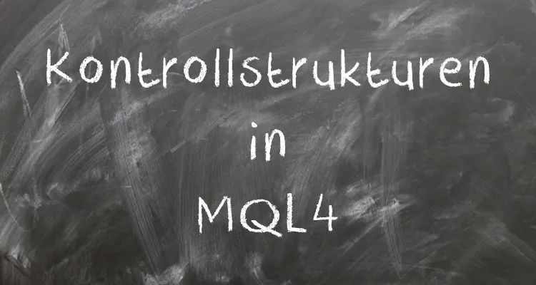 Kontrollstrukturen in MQL4